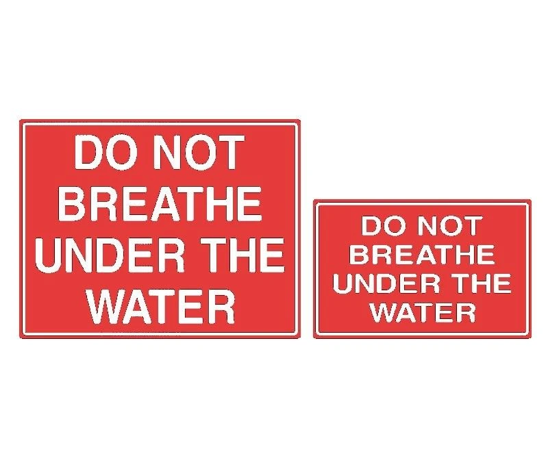 Do Not Breathe Under The Water Sign 1 Do Not Breathe Under The Water Sign